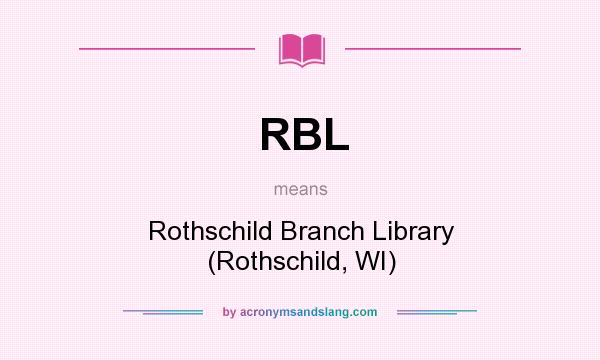 What does RBL mean? It stands for Rothschild Branch Library (Rothschild, WI)