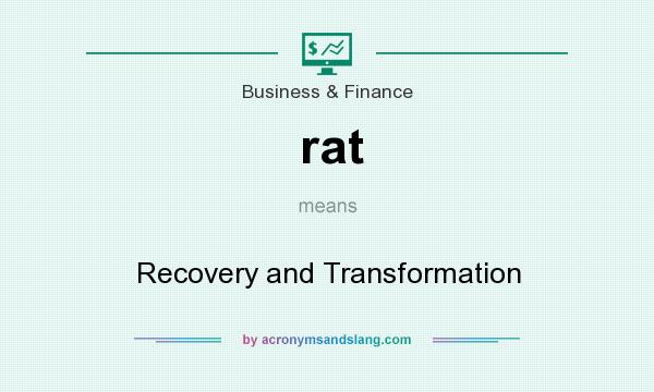 What does rat mean? It stands for Recovery and Transformation