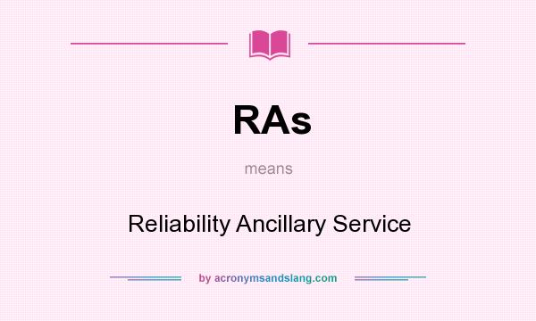 What does RAs mean? It stands for Reliability Ancillary Service