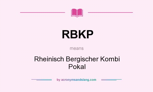 What does RBKP mean? It stands for Rheinisch Bergischer Kombi Pokal