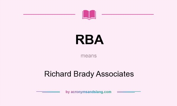 What does RBA mean? It stands for Richard Brady Associates