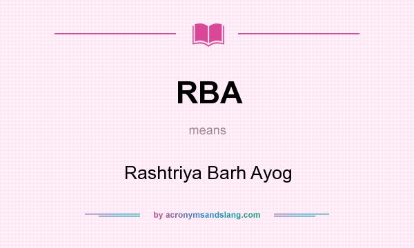 What does RBA mean? It stands for Rashtriya Barh Ayog