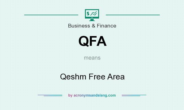 What does QFA mean? It stands for Qeshm Free Area