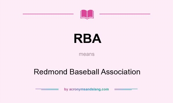 What does RBA mean? It stands for Redmond Baseball Association