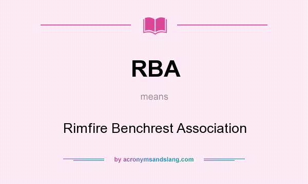 What does RBA mean? It stands for Rimfire Benchrest Association