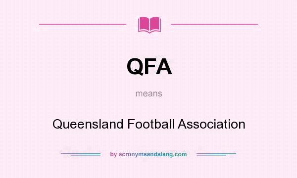 What does QFA mean? It stands for Queensland Football Association