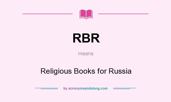 What does RBR mean? It stands for Religious Books for Russia