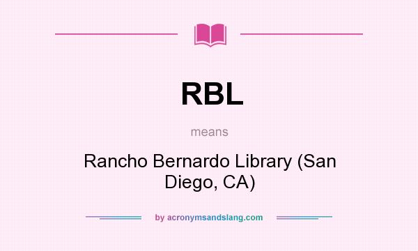 What does RBL mean? It stands for Rancho Bernardo Library (San Diego, CA)