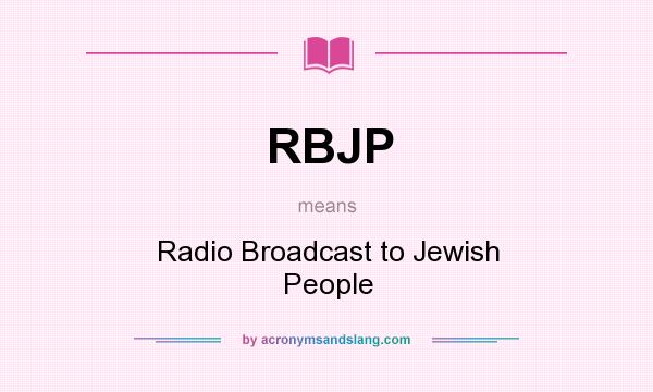 What does RBJP mean? It stands for Radio Broadcast to Jewish People