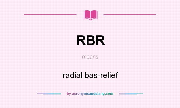 What does RBR mean? It stands for radial bas-relief