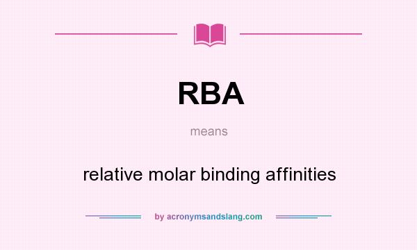 What does RBA mean? It stands for relative molar binding affinities