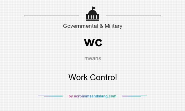 What does wc mean? It stands for Work Control