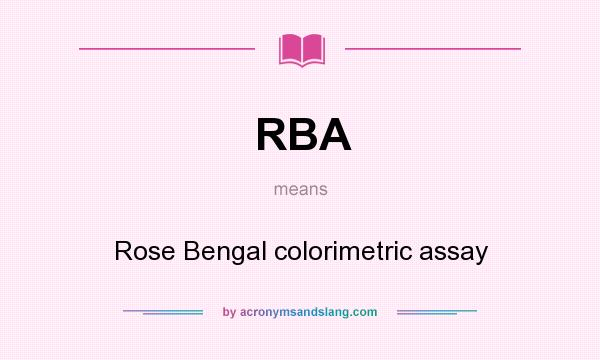 What does RBA mean? It stands for Rose Bengal colorimetric assay