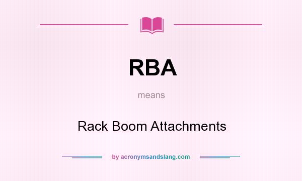 What does RBA mean? It stands for Rack Boom Attachments