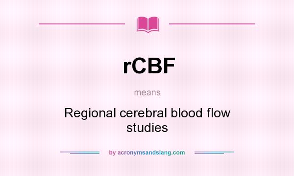 What does rCBF mean? It stands for Regional cerebral blood flow studies