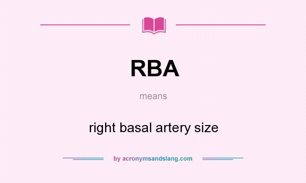 What does RBA mean? It stands for right basal artery size