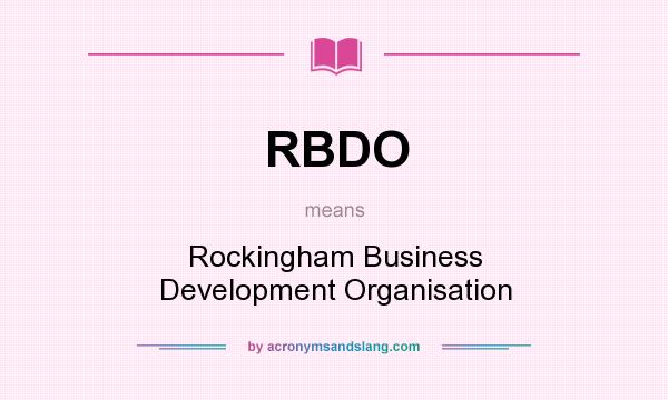 What does RBDO mean? It stands for Rockingham Business Development Organisation