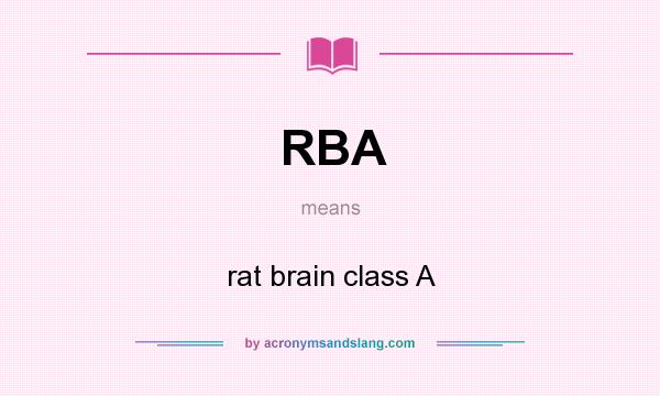 What does RBA mean? It stands for rat brain class A