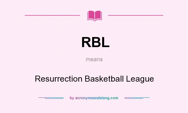 What does RBL mean? It stands for Resurrection Basketball League