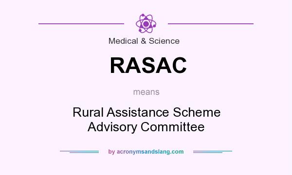 What does RASAC mean? It stands for Rural Assistance Scheme Advisory Committee