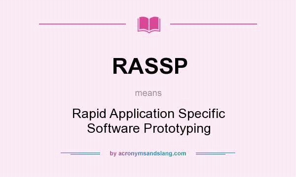 What does RASSP mean? It stands for Rapid Application Specific Software Prototyping