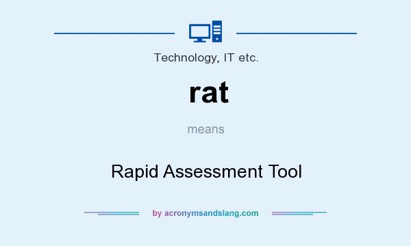 What does rat mean? It stands for Rapid Assessment Tool