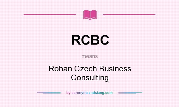 What does RCBC mean? It stands for Rohan Czech Business Consulting