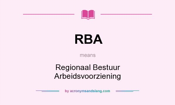 What does RBA mean? It stands for Regionaal Bestuur Arbeidsvoorziening