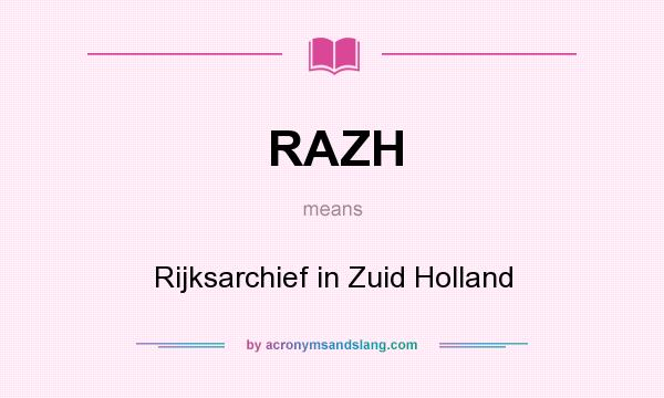 What does RAZH mean? It stands for Rijksarchief in Zuid Holland