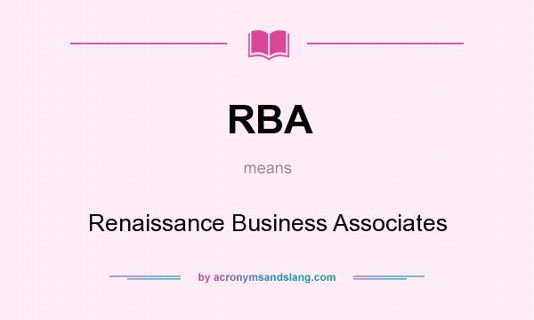What does RBA mean? It stands for Renaissance Business Associates