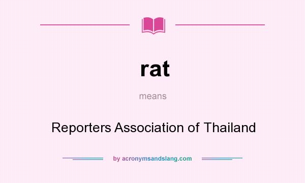 What does rat mean? It stands for Reporters Association of Thailand