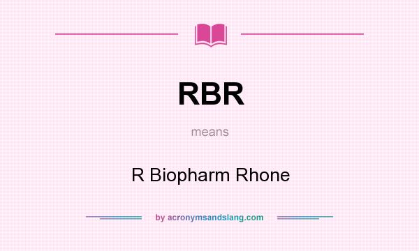 What does RBR mean? It stands for R Biopharm Rhone