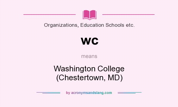 What does wc mean? It stands for Washington College (Chestertown, MD)