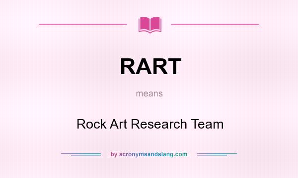 What does RART mean? It stands for Rock Art Research Team