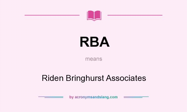 What does RBA mean? It stands for Riden Bringhurst Associates