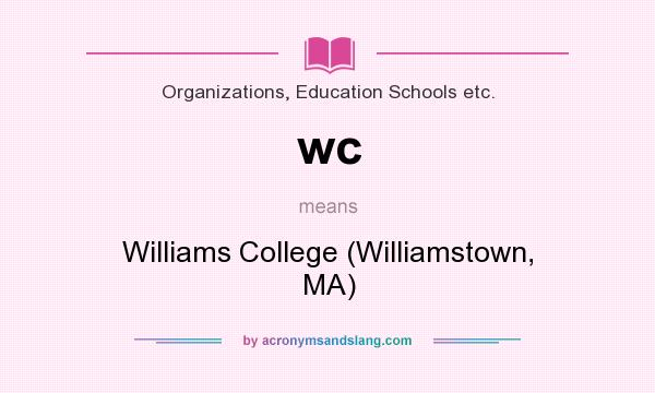 What does wc mean? It stands for Williams College (Williamstown, MA)