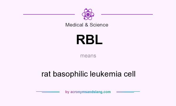 What does RBL mean? It stands for rat basophilic leukemia cell