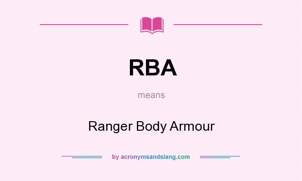 What does RBA mean? It stands for Ranger Body Armour