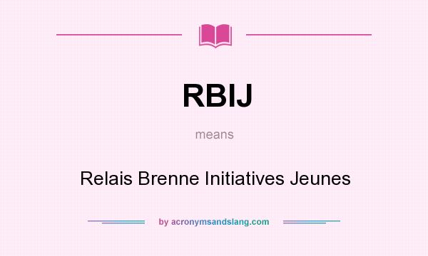 What does RBIJ mean? It stands for Relais Brenne Initiatives Jeunes