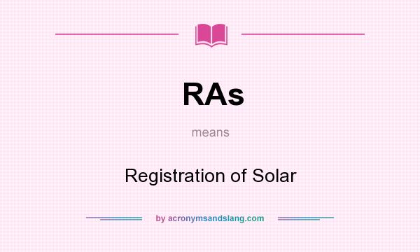 What does RAs mean? It stands for Registration of Solar
