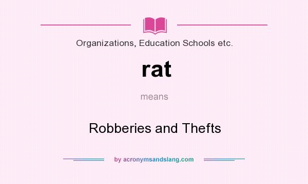 What does rat mean? It stands for Robberies and Thefts