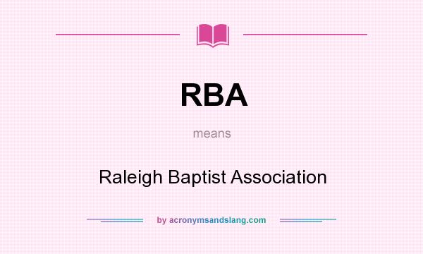 What does RBA mean? It stands for Raleigh Baptist Association