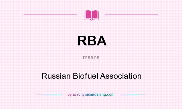 What does RBA mean? It stands for Russian Biofuel Association