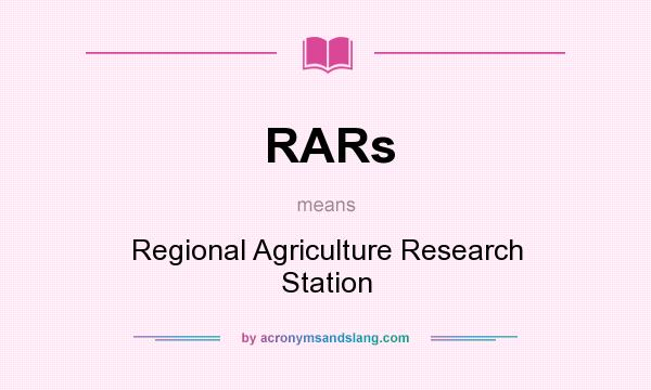 What does RARs mean? It stands for Regional Agriculture Research Station