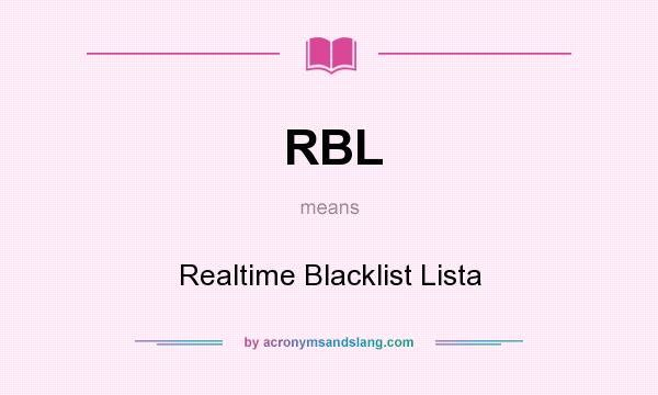 What does RBL mean? It stands for Realtime Blacklist Lista