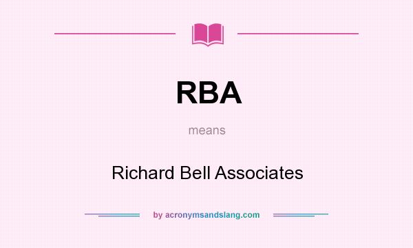 What does RBA mean? It stands for Richard Bell Associates