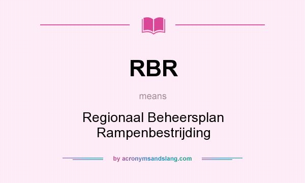 What does RBR mean? It stands for Regionaal Beheersplan Rampenbestrijding
