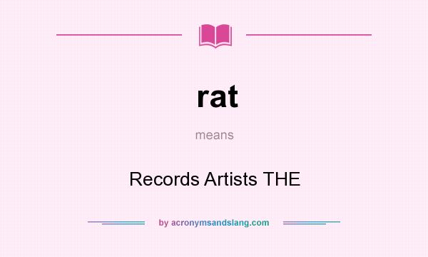What does rat mean? It stands for Records Artists THE