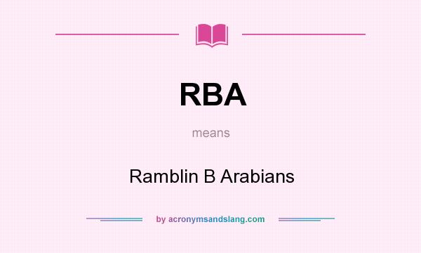 What does RBA mean? It stands for Ramblin B Arabians