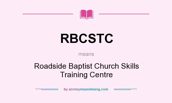 What does RBCSTC mean? It stands for Roadside Baptist Church Skills Training Centre